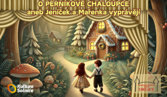 O PERNÍKOVÉ CHALOUPCE aneb Jeníček a Mařenka vyprávějí