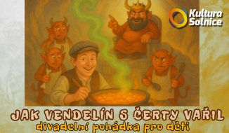 JAK VENDELÍN S ČERTY VAŘIL - divadelní pohádka